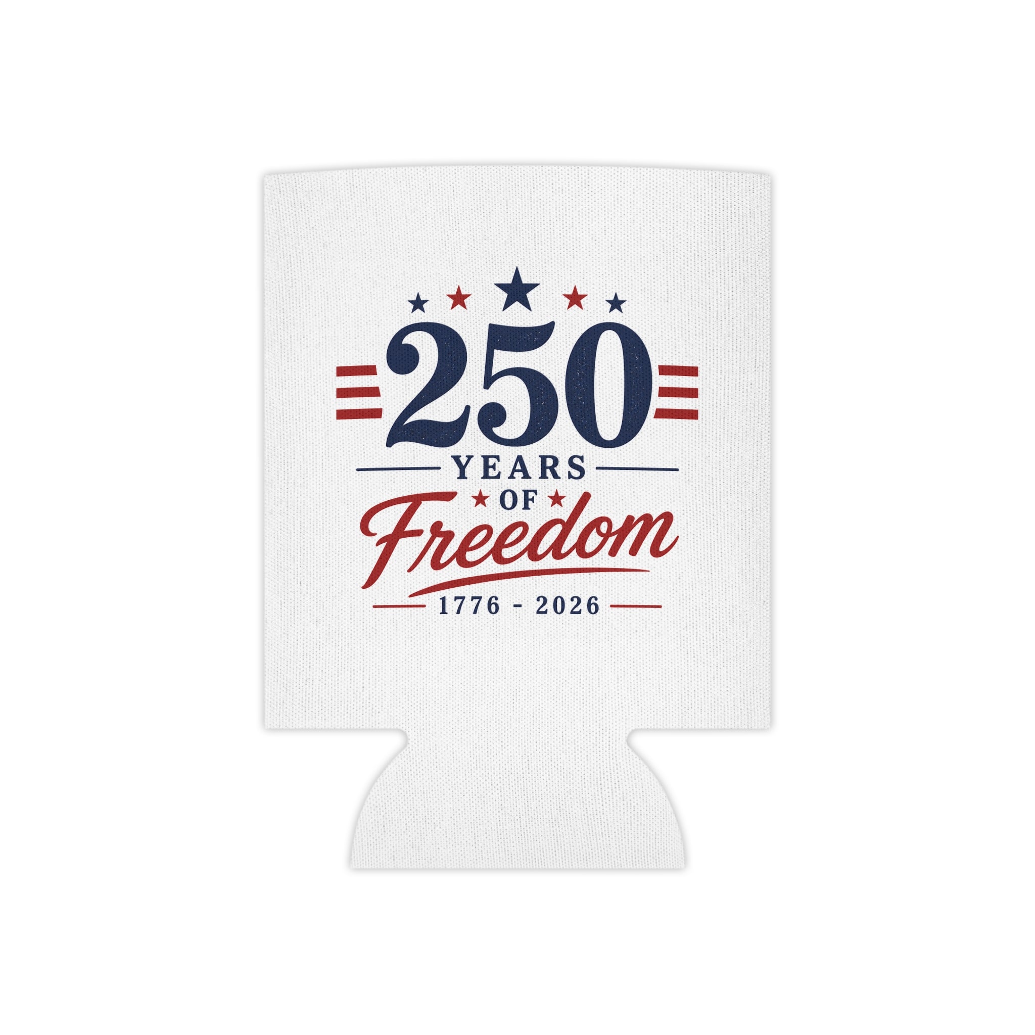 250 Years of Freedom Can Cooler – 1776–2026 Patriotic 4th of July Koozie