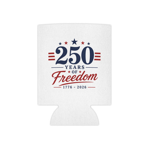 250 Years of Freedom Can Cooler – 1776–2026 Patriotic 4th of July Koozie