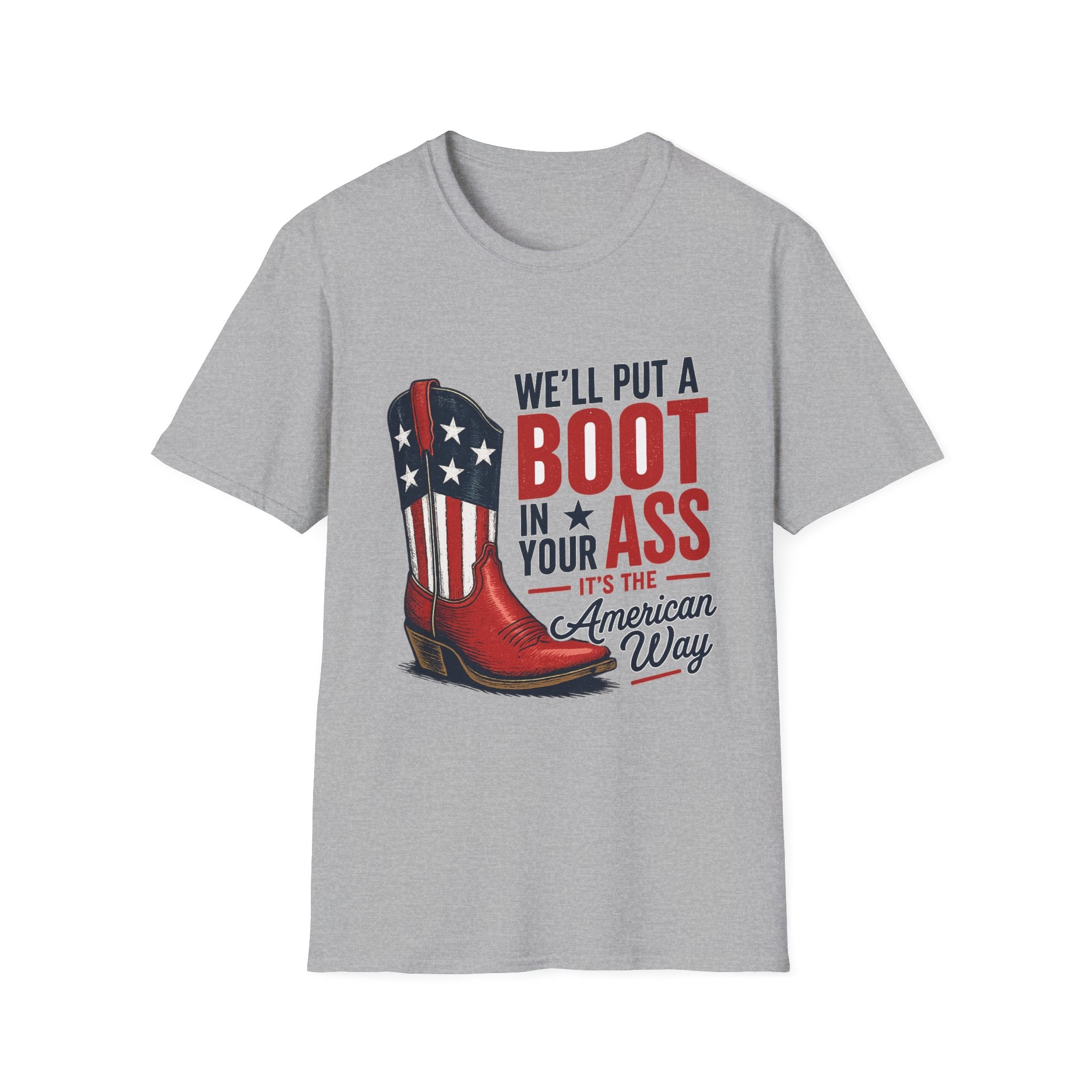 Patriotic Cowboy Boot T-Shirt — “We’ll Put a Boot in Your Ass, It’s the American Way”