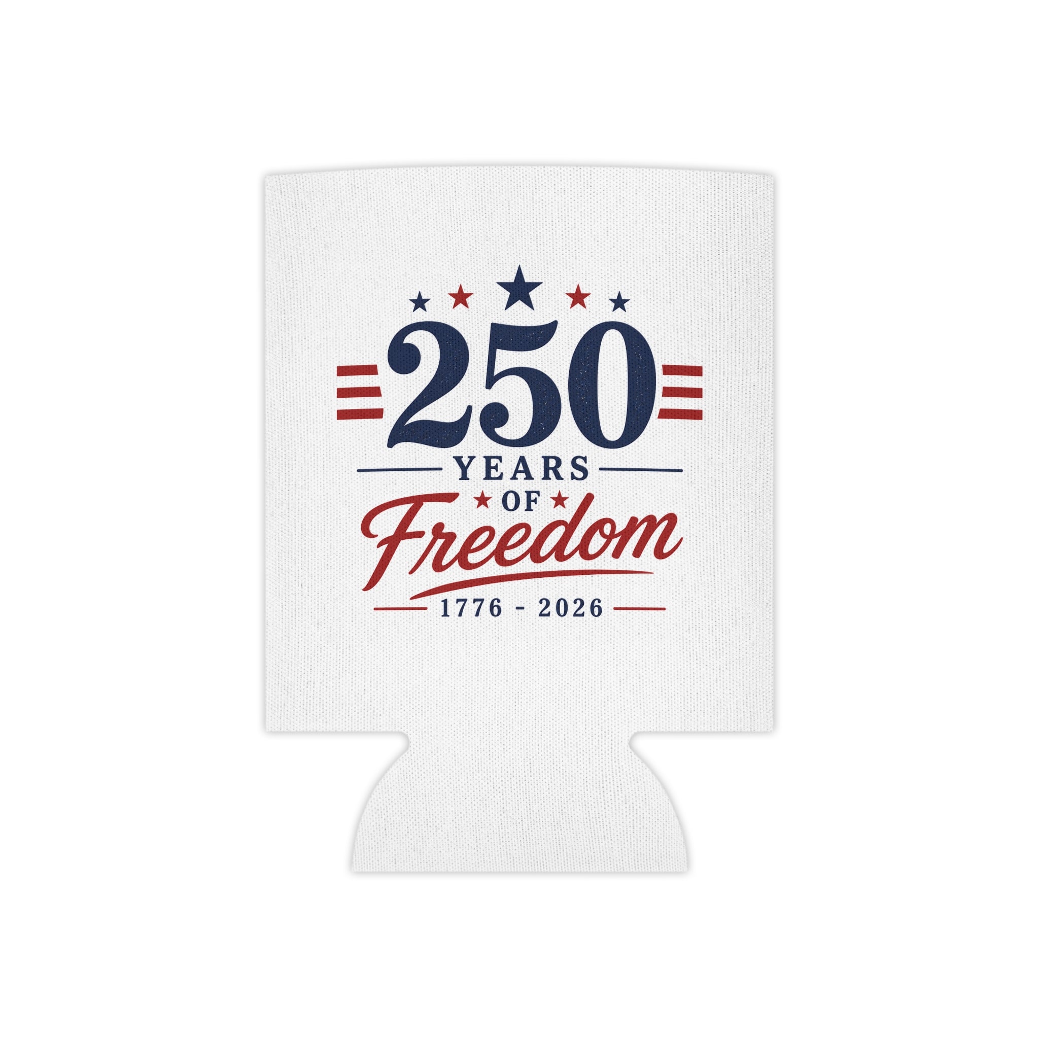 250 Years of Freedom Can Cooler – 1776–2026 Patriotic 4th of July Koozie